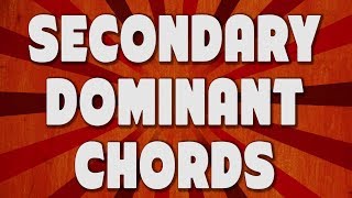 Secondary Dominants Write Better Chord Progressions MUSIC THEORY  SONGWRITING [upl. by Ylac]