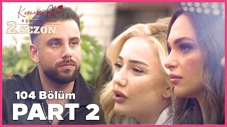 Kısmetse Olur Aşkın Gücü 2 Sezon  104 Bölüm FULL  PART  2 [upl. by Eugenia]