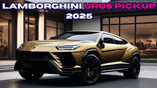 Exclusive Leak Lamborghini Urus Pickup 2025 Ready to Paved with Advanced Innovation [upl. by Dafodil]