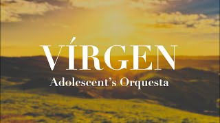 Adolescents Orquesta  Virgen Letra Oficial [upl. by Akers]