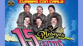 Los Plebeyos 15 Exitos Cumbias Con Carlo  Cumbias Para Bailar [upl. by Wira]