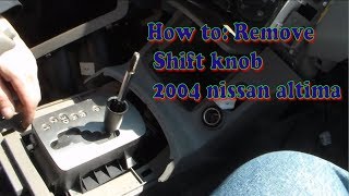 How to remove shift knob on 2004 nissan altima [upl. by Woodhead286]