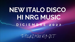 New Italo Disco amp Hi Nrg Music MixX  Diciembre 2022 [upl. by Yeloc794]