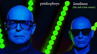 Pet Shop Boys quotLonelinessquot the sub Lime remix New 2024 Nonetheless [upl. by Ranzini269]