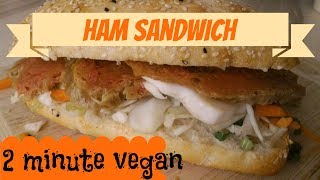 Seitan Ham Sandwiches  2 minute vegan vegan for beginners [upl. by Trinette]