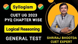 SYLLOGISM Reasoning pyq 2023  CUET 2024  CUET GENERAL TEST PYQ 2023  By SHRIRAJ BHOOTDA Sir [upl. by Ligriv]