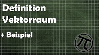 Vektorraum Definition  Beispiel sehr ausführlich [upl. by Bonnee56]