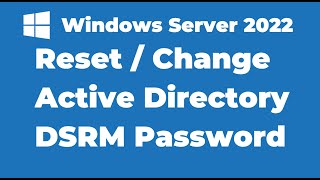 40 How to Reset the Active Directory DSRM Password  Windows Server 2022 [upl. by Elyak]