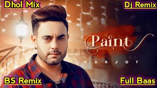 Paint Jot Harjot Dhol Remix  New Punjabi Dhol mix 2024  Punjabi Song Remix LahoriaProductiondjmix [upl. by Arhsub]