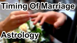 Timing Of Marriage In Astrology Horoscope Secrets [upl. by Cyrille]