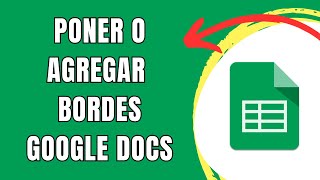 COMO PONER O AGREGAR BORDES EN GOOGLE DOCS 🟢 [upl. by Nnyleuqaj268]