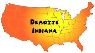 How to Say or Pronounce USA Cities — Demotte Indiana [upl. by Jenine483]