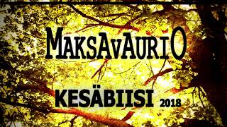 MAKSAVAURIO  KESÄBIISI 2018 [upl. by Rolan]