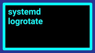 How to logrotate with systemd [upl. by Findlay]