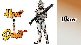 How I Draw WAXER CLONE TROOPER from STAR WARS  how to draw clone trooper waxer art lesson drawing [upl. by Nairrad]