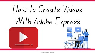 How to Create Videos With Adobe Express [upl. by Ailec591]