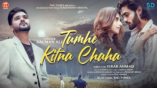 Salman Ali  Tumhe Kitna Chaha  Official Music Video  Arbaz Patel  Farhana  Israr Ahmad  4K [upl. by Goodman994]