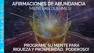 Afirmaciones de ABUNDANCIA mientras duermes Programe su mente para riqueza y prosperidad PODEROSO [upl. by Scharf]