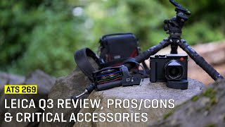 Approaching The Scene 269 Leica Q3 Review Pros Cons amp Critical Accessories [upl. by Huesman]