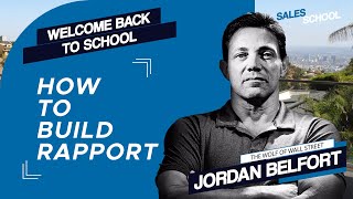 How to Build Rapport the Right Way  Free Sales Training Program  Sales School with Jordan Belfort [upl. by Torhert]