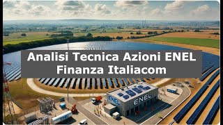 Analisi Tecnica AZIONI ENEL e Prospettive 2025  2027 [upl. by Tris]