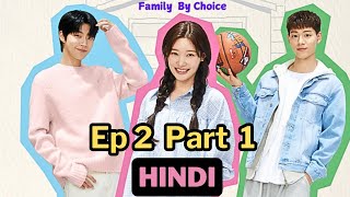 EP 2 Part 1 Two Handsome Protectors ❤️Childish Girl😇 Family By Choice Ep 2 EXPLAINED in Hindi [upl. by Arte]