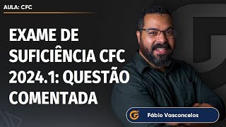 EXAME DE SUFICIÃŠNCIA CFC 20241  RESOLUÃ‡ÃƒO QUESTÃƒO 46  INTERPRETAÃ‡ÃƒO DE TEXTO [upl. by Sordnaxela904]