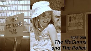 The McCanns and The Police Part One [upl. by Eixel]