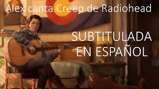 Alex canta Creep de Radiohead en Life is Strange True Colors SUBTITULADA EN ESPAÑOL [upl. by Ettenaej]