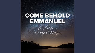 O Come O Come Emmanuel with Even So Come [upl. by Ulrica626]