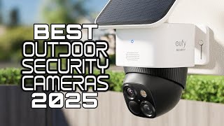 Best Outdoor Security Cameras 2025  Top Outdoor Security Smart Cameras [upl. by Yllil]