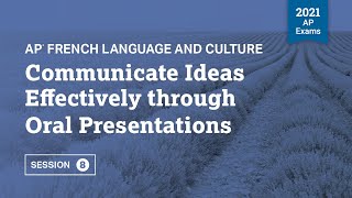 2021 Live Review 8  AP French  Communicate Ideas Effectively through Oral Presentations [upl. by Trella]