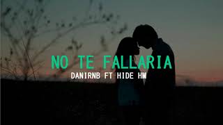 💔 Una Cancion Para DEDICAR a tu EXNovia Rap Desamor 2024  No Te Fallaria letra Dani RnB X Hide HM [upl. by Delacourt663]