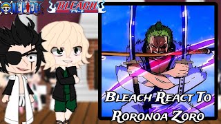 Bleach React To Roronoa Zoro  Gacha react  Bleach  One Piece [upl. by Neeven]