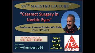 26th Maestro Lecture Professor Antoine Brezin France quotCataract Surgery in Uveitic Patientsquot [upl. by Kurland]