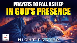 Blessed Prayers To Fall Asleep In Gods Presence  LISTEN To These Anointed Prayers [upl. by Hayward]