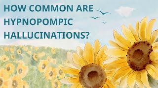 How Common Are Hypnopompic Hallucinations [upl. by Friedman384]