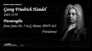 Handel  Passacaglia from Suite No 7 in G Minor HWV 432 [upl. by Aitnauq244]