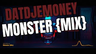 DatDJEMoney  Monster Mix [upl. by Izzy]