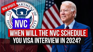 When Will the NVC Schedule You Visa Interview in 2024 NVC Backlog Report amp August Visa Bulletin [upl. by Moulton]