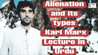 Karl Marx Alienation TheoryIn Urdu Types of AlienationSociology Lectures [upl. by Allehs]