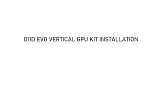 Tutorial  O11D EVO vertical GPU kit Installation [upl. by Doble]