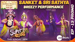 Super Jodi Sanket amp Sri Satya ButtaBomma Song Performance  Indian Dance Forms Theme  Sun  9PM [upl. by Finer]