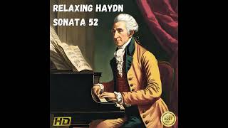 Relaxing Haydn Sonata 52 [upl. by Leora429]