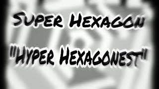 Super Hexagon  Hyper Hexagonest [upl. by Milone]