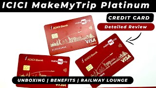 Unboxing amp Detailed Review ICICI Bank MakeMyTrip Platinum Credit Card  Rail Lounge  Apply Process [upl. by Annirtak]