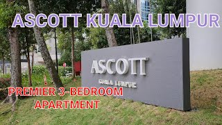 ASCOTT KUALA LUMPUR PREMIER 3BEDROOM APARTMENT [upl. by Jablon775]