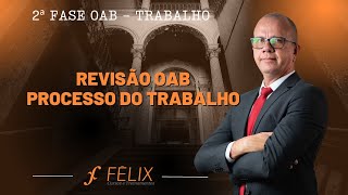 2 fase OAB Trabalho  Revisão OAB  Processo do Trabalho [upl. by Anaitsirhc]