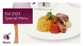 Special Culinary Delights for Eid Al Fitr 2023  Qatar Airways [upl. by Gib]