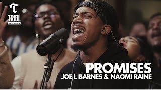 Promises feat Joe L Barnes amp Naomi Raine  Maverick City Music  TRIBL [upl. by Atiekan792]